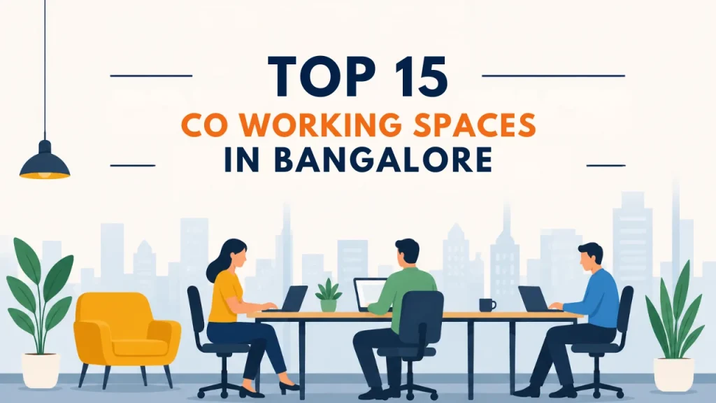 Top 15 Co Working Spaces in Bangalore for Businesses